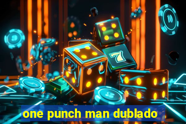 one punch man dublado